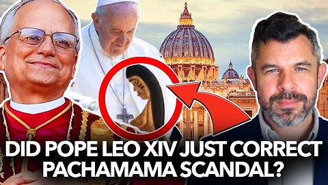 Did Pope Leo just correct the Pachamama Scandal?