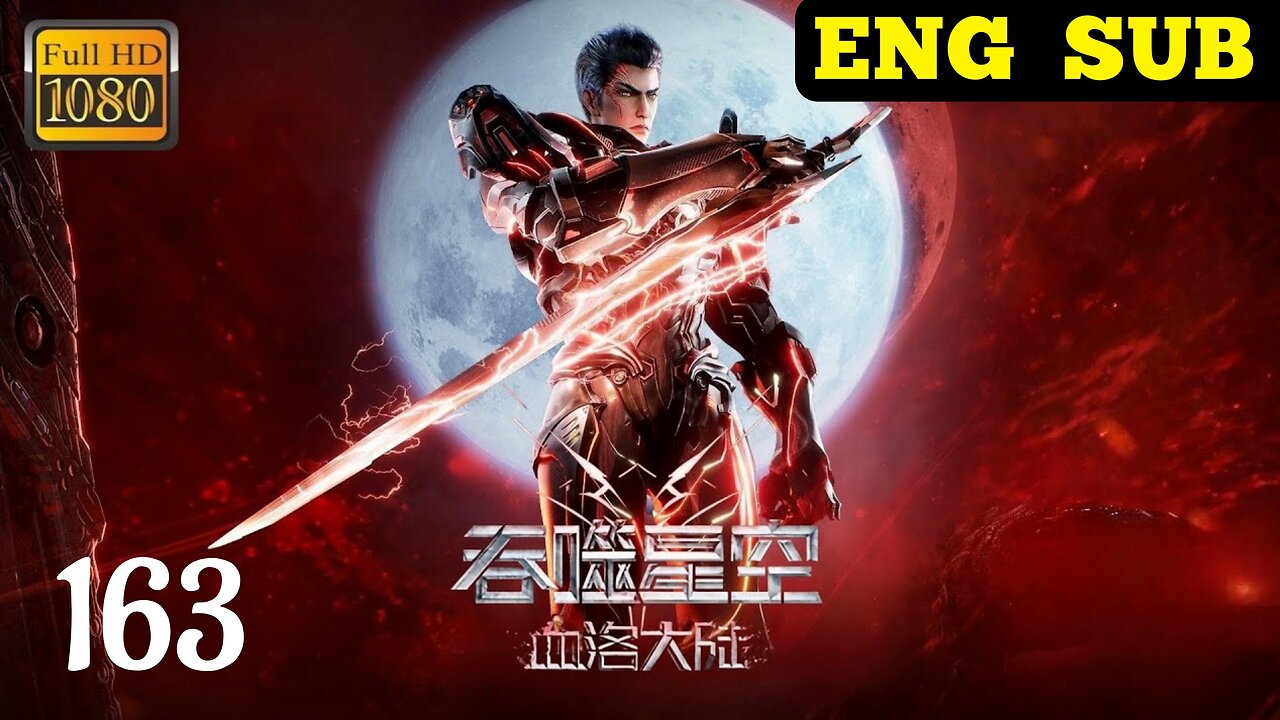 Swallowed Star (Tunshi Xingkong) Chapter 163 English Subtitles