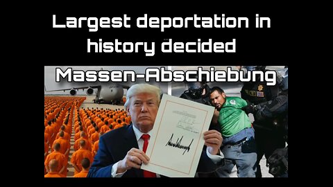🎥 Trump really mean serious about: Largest deportation in history decided