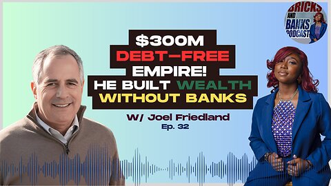 Debt-Free Real Estate Mastery: How Joel Friedland Built a $300M Empire Without Banks