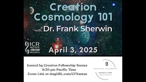 Creation Cosmology 101 with Dr. Frank Sherwin