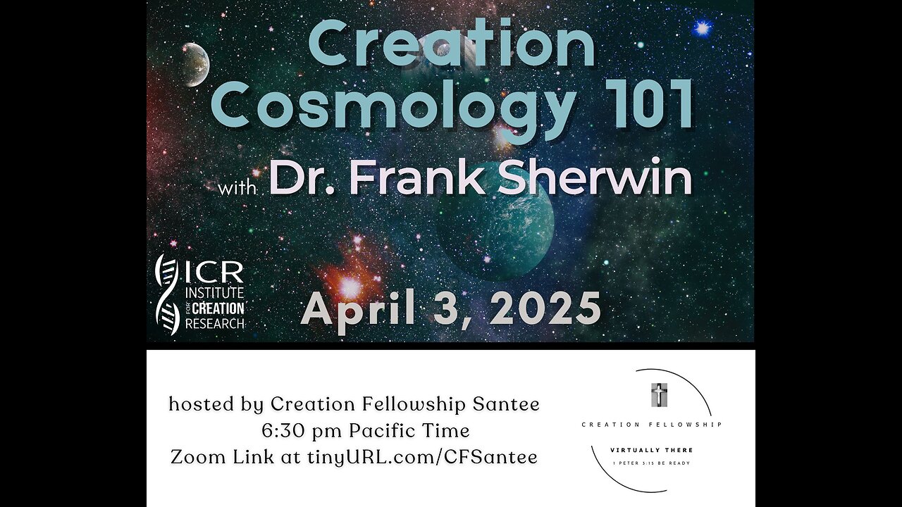 Creation Cosmology 101 with Dr. Frank Sherwin