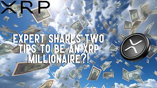 Expert Shares TWO TIPS To Be An XRP MILLIONAIRE?!