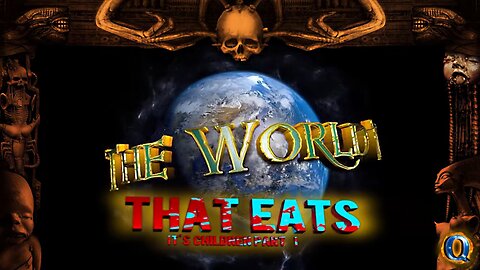 The World That Eats its Children Part I - They turned us into US into Cannibals. WTF !?!?!?
