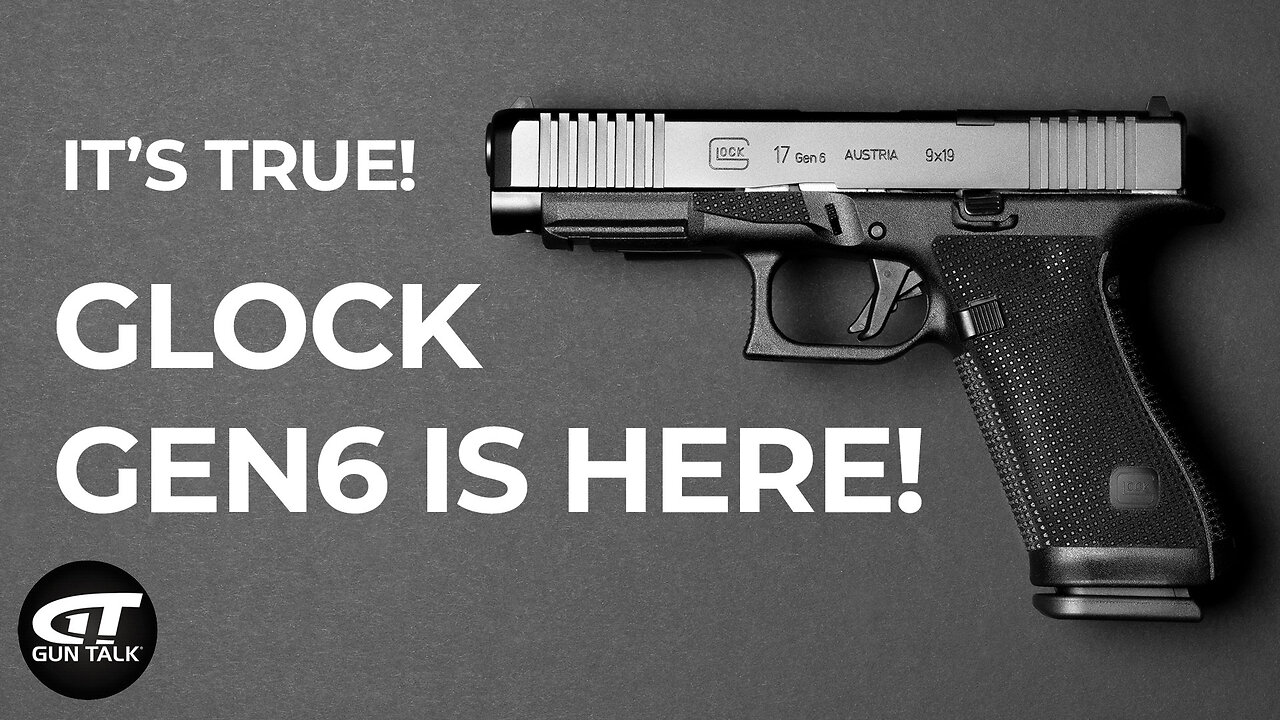 GLOCK Gen6 is Here!