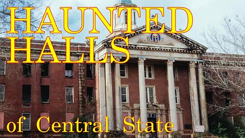 Haunted Halls of Central State