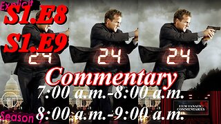24 (2002) S1.E8 & E9 - TV Fanatic Commentary - Season 7