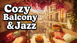 A Cozy Balcony & Jazz That Heals 🌺🎶