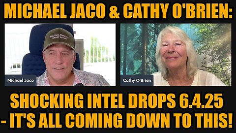 Michael Jaco & Cathy O'Brien: Shocking Intel Drops 6.4.25 - It's All Coming Down to This!