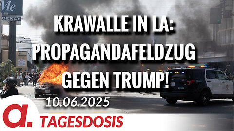 Krawalle in LA: Propagandafeldzug gegen Trump! | Von Bodo Schickentanz