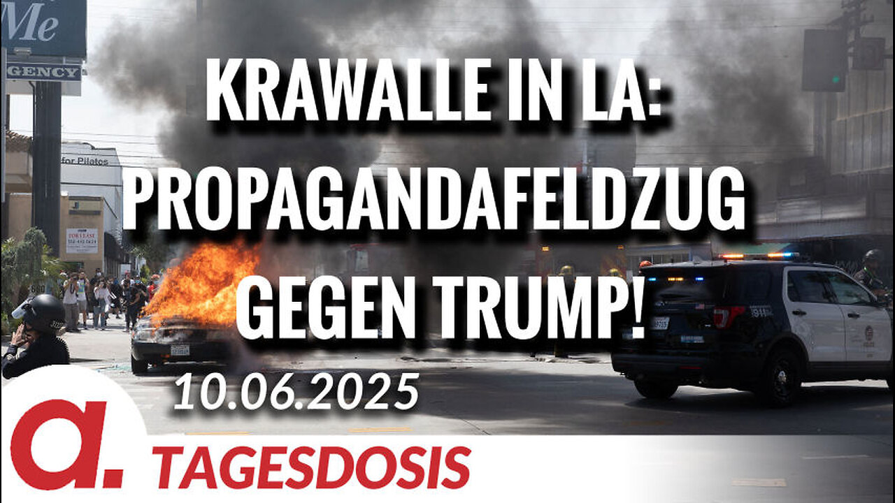 Krawalle in LA: Propagandafeldzug gegen Trump! | Von Bodo Schickentanz