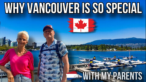 My parents are FASCINATED by Vancouver