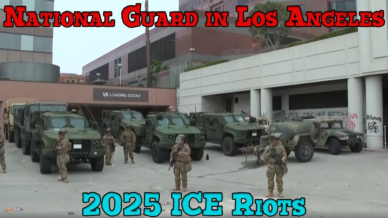 National Guard in Los Angeles for ICE Riots