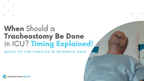 When Should a Tracheostomy Be Done in ICU? Timing Explained!