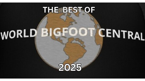 THE BEST OF WORLD BIGFOOT CENTRAL 2025! /M.k. Davis, R.M.S.O., Jimmy Church, & MORE!