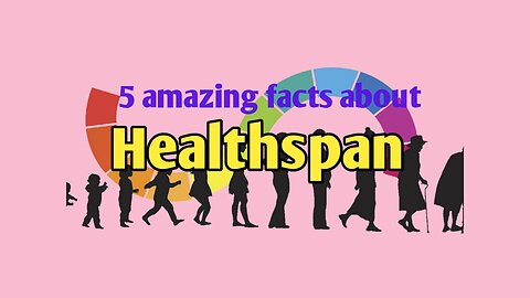Unlock the Secrets to a Longer Healthspan: 5 Amazing Facts
