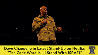 The Code Word Is: I Stand With Israel by Dave Chappelle