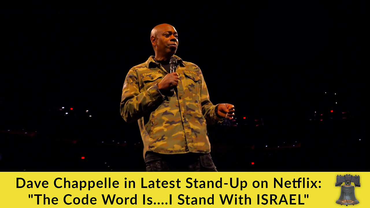 The Code Word Is: I Stand With Israel by Dave Chappelle