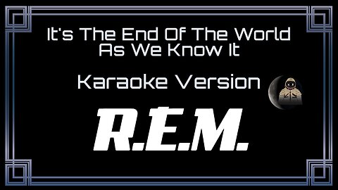 R.E.M. (Rapid Eye Movement) - It's The End Of The World As We Know It (CC Karaoke / Instrumental)
