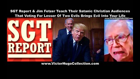 SGT Report Jim Fetzer Teach Everyone That Voting For Lesser Of Two Evils Brings Evil Into Your Life