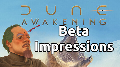 Dune: Awakening Beta - It Was Janky Fun (But Not Worth The Price IMO)