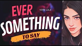 EVER SOMETHING TO SAY: Vote Lulz