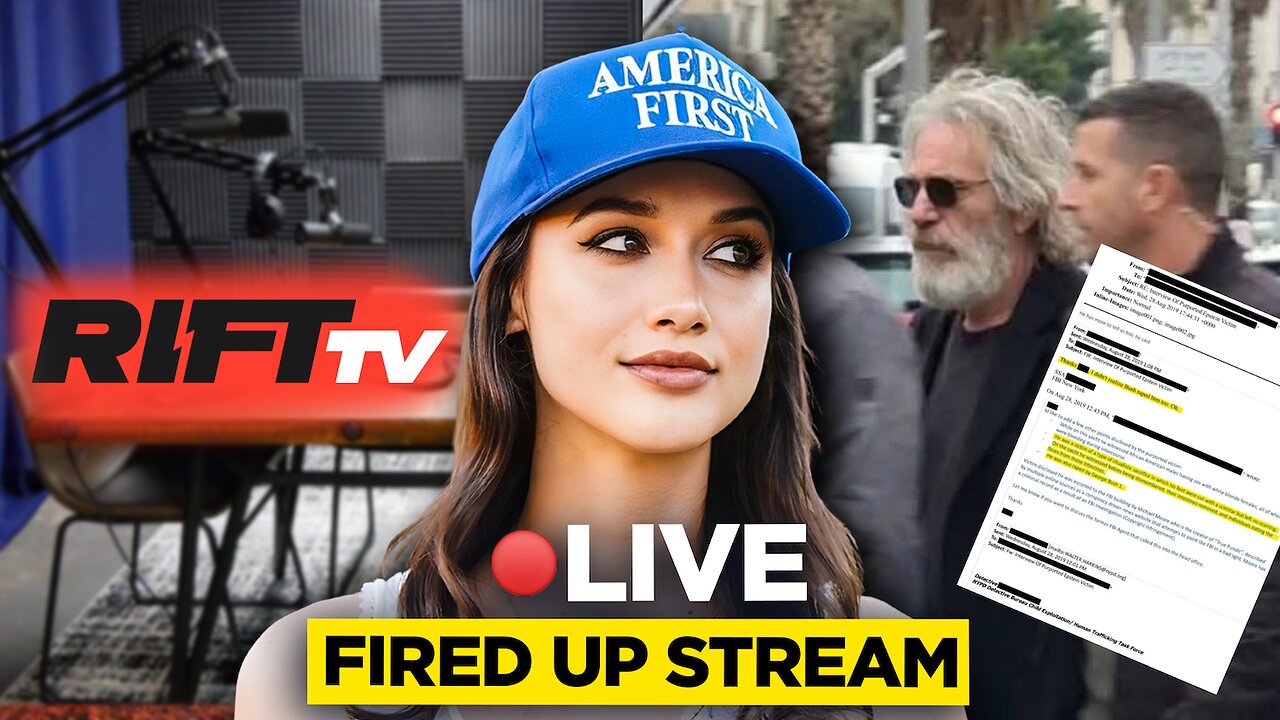 FIRED UP Stream... Fake Epstein Files & RiftTV Allegations