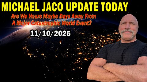 Michael Jaco Situation Update Nov 10: "Are We Hours Maybe Days Away From A Mojor Catastrophic World Event?"