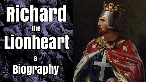 King Richard the Lionheart Biography