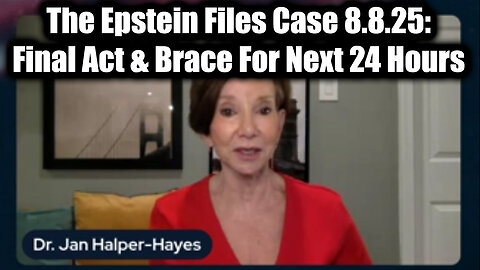8.8.25 - The Epstein Files Case: The Final Act & Brace For Next 24 Hours
