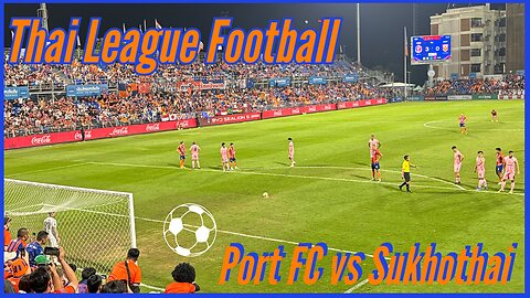 Port FC vs Sukhothai Thai League Football January 10th 2026 - Start of the Second Half of the Season