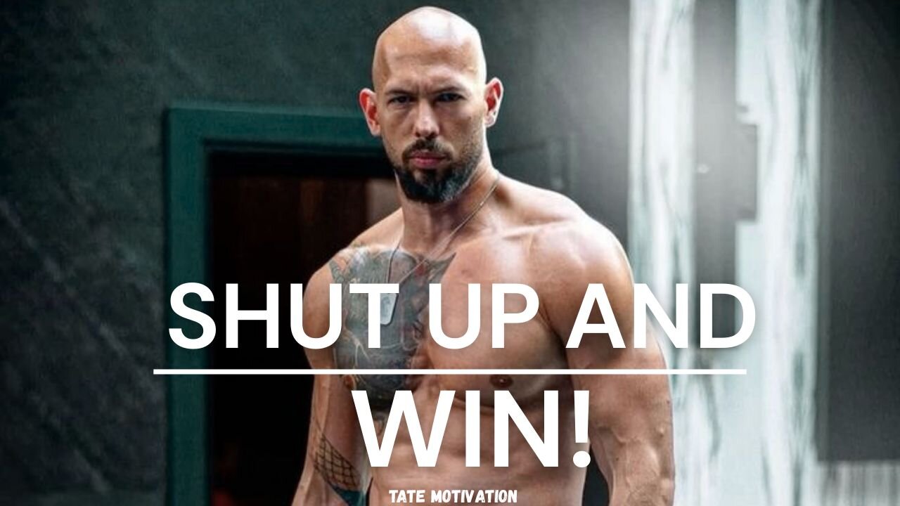 SHUT UP AND WIN - Andrew Tate