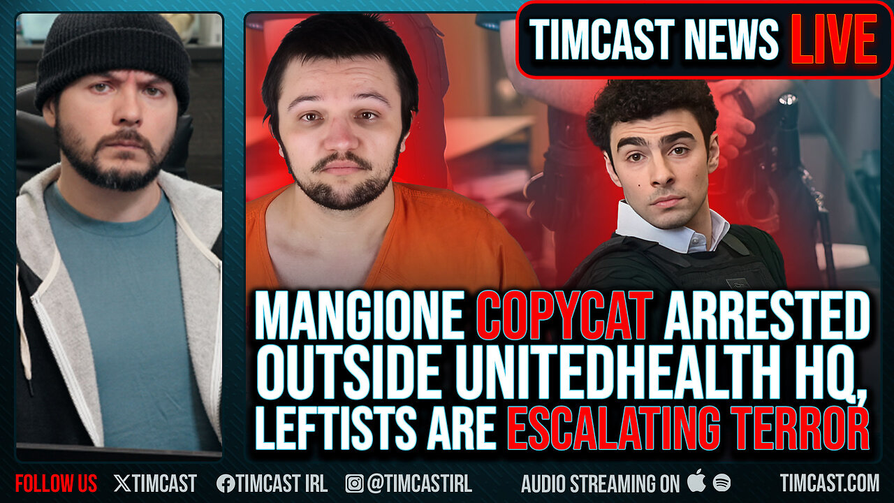 Mangione COPYCAT Arrested Outside UnitedHealth HQ, Leftists Are ESCALATING TERROR