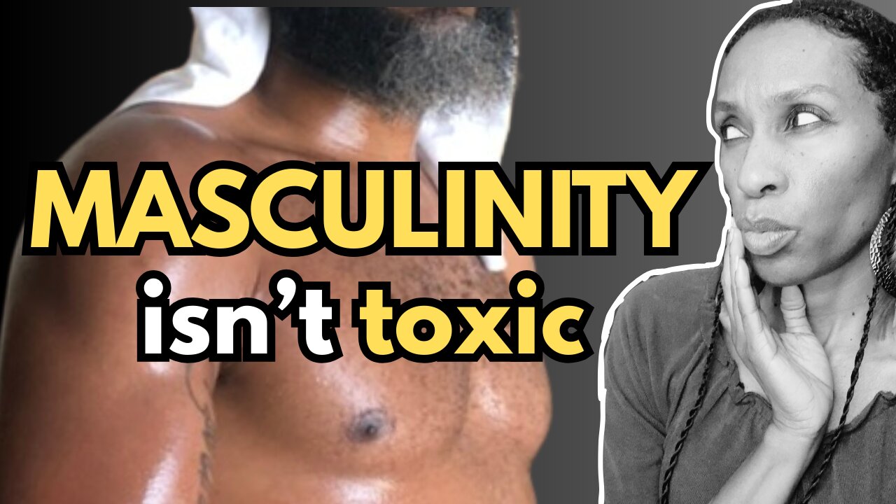 Toxic Masculinity Is a Myth — Weak Men Are the Problem