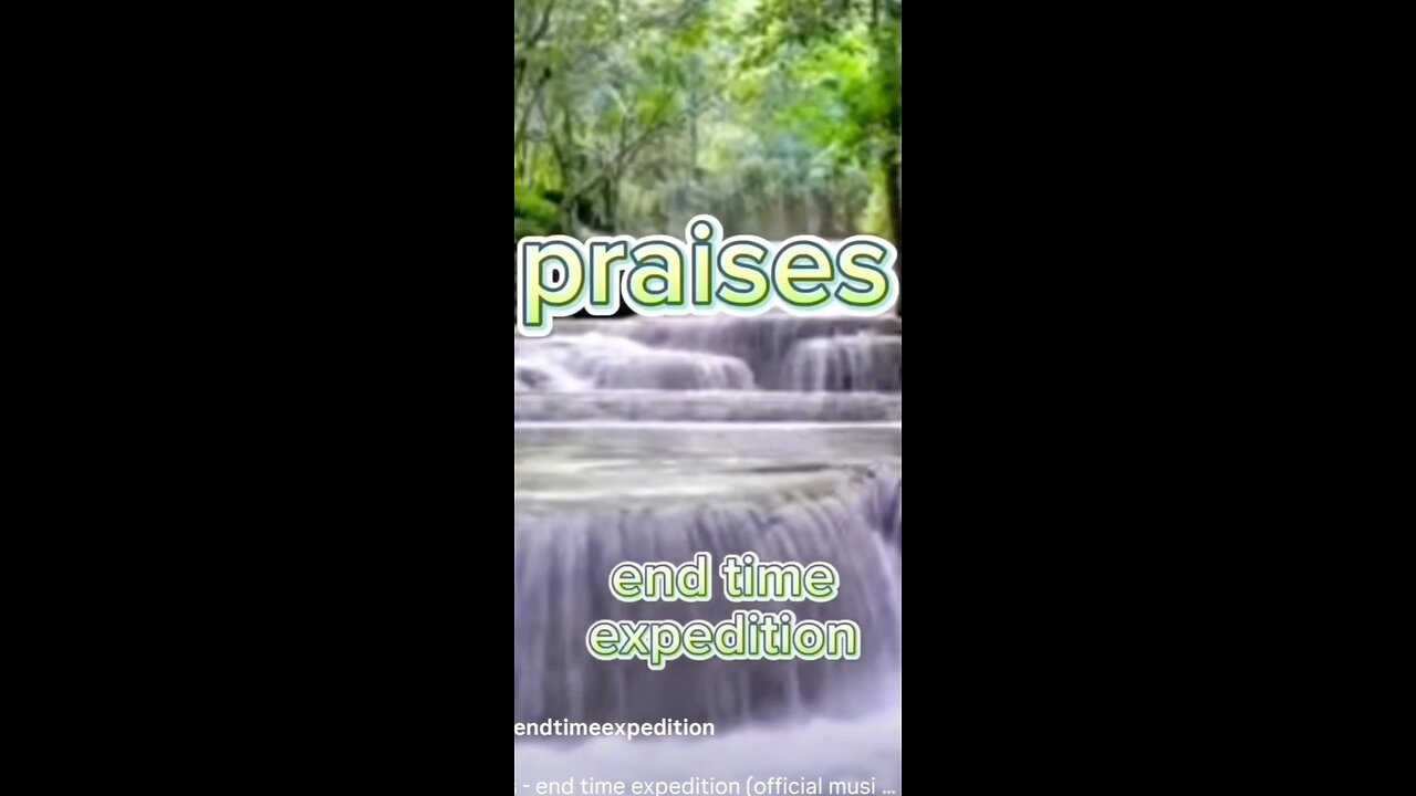 praises - end time expedition