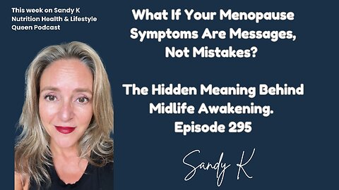 What If Your Menopause Symptoms Are Messages, Not Mistakes?Hidden Meaning Behind Midlife Awakening