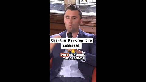 Charlie Kirk on the Sabbath!