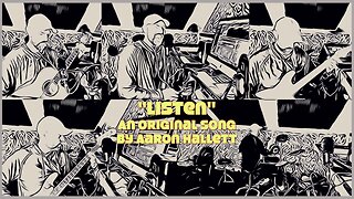 "Listen" an Original Song by Aaron Hallett