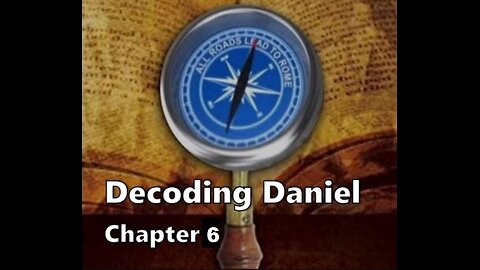Decoding Daniel Chapter 6.
