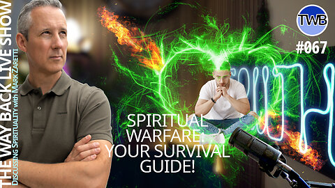 Spiritual Warfare - Your Survival Guide - TWB Live Ep.067 Spirituality w Mark Zaretti