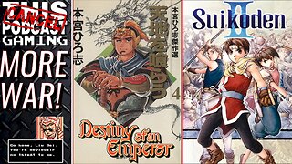 MORE WAR!: DESTINY OF AN EMPEROR & SUIKODEN II - These Little Guys Love Conflict! - CTP GAMING
