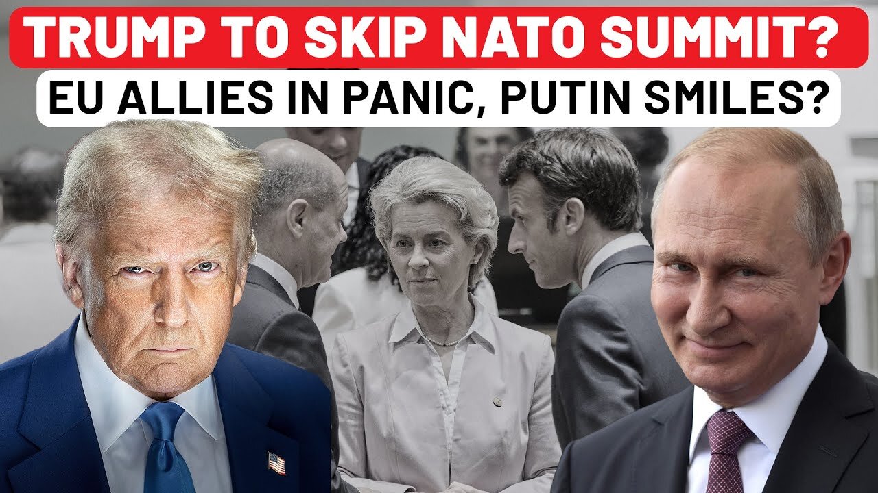 Trump Sends Shockwaves In Europe With Possible Absence At NATO Summit? Bombshell Report Cheers Putin