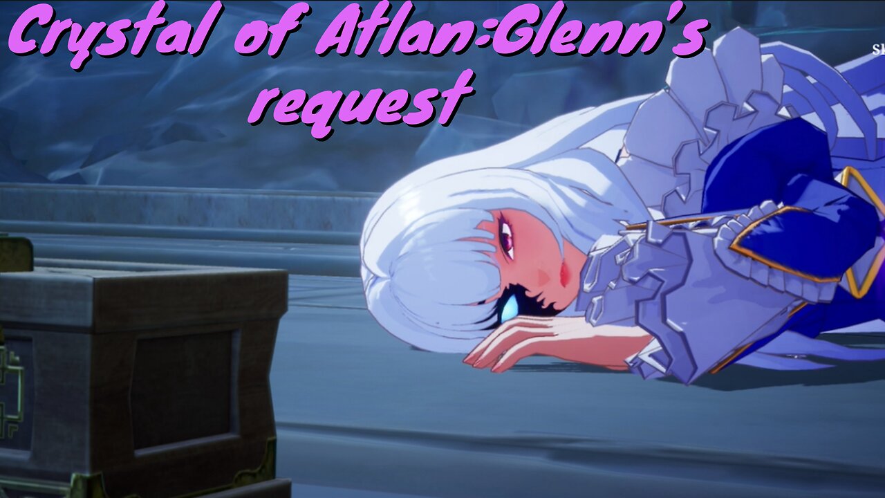 Crystal of Atlan:Glenn’s Request & Farewell