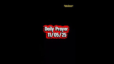 Daily Prayer 🙏 | 11/05/25 #MorningPrayer #MorningRoutine #DailyPrayer #DailyBlessing #Sobriety
