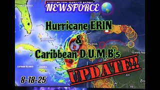 18.08.25 NF 🌎 Special 📕 Report! Hurricane 🌀 Erin ! & The Caribbean D.U.M.B's