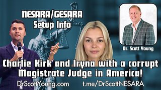 Charlie Kirk and Iryna with a corrupt Magistrate Judge in America