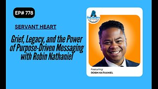 Grief, Legacy, and the Power of Purpose-Driven Messaging with Robin Nathaniel