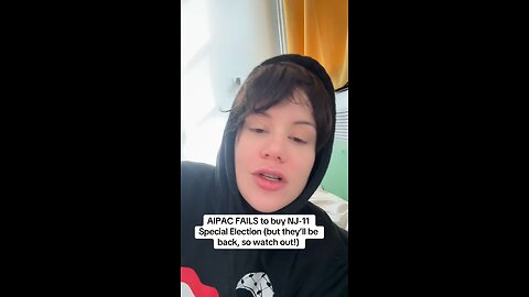 AIPAC FAILS to buy NJ-11 Special Election!