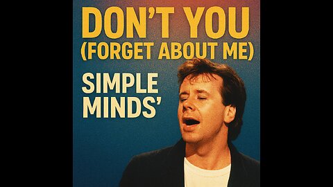 Don’t You (Forget About Me)” Simple Minds’ Timeless 80s Anthem from The Breakfast Club