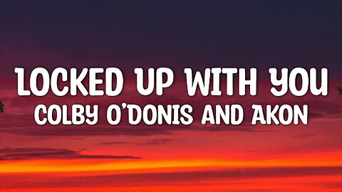 Colby O'Donis And Akon - Locked Up With You (Lyrics)